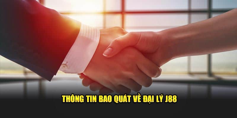 Thông tin bao quát về đại lý J88