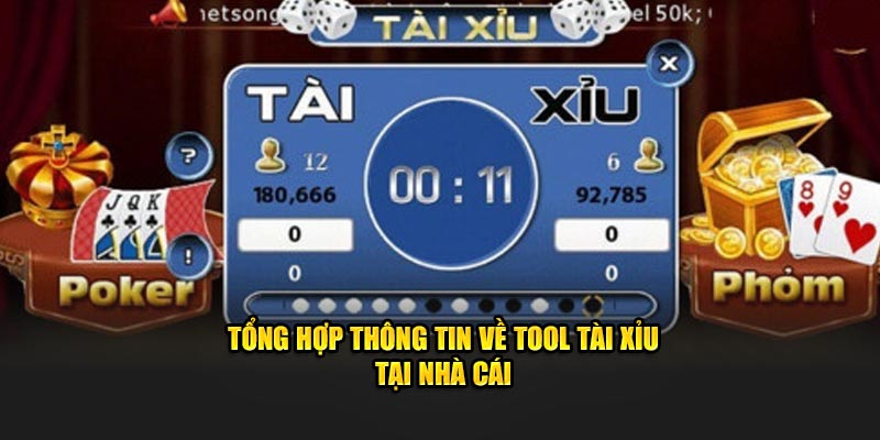 Tổng hợp thông tin về tool tài xỉu tại nhà cái