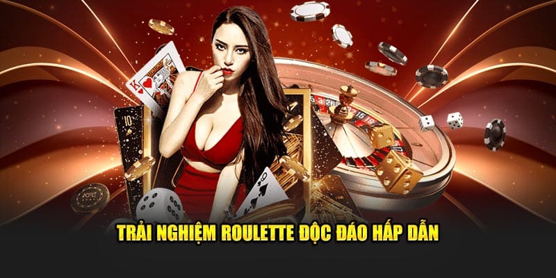 Trải nghiệm Roulette độc đáo hấp dẫn 