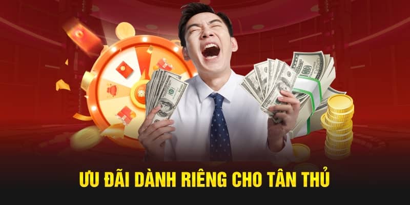 Ưu đãi dành riêng cho tân thủ